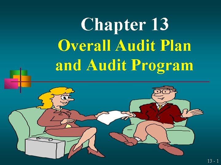 Chapter 13 Overall Audit Plan and Audit Program 13 - 1 