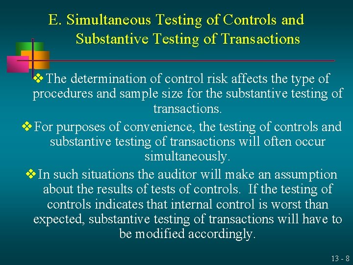 E. Simultaneous Testing of Controls and Substantive Testing of Transactions v The determination of