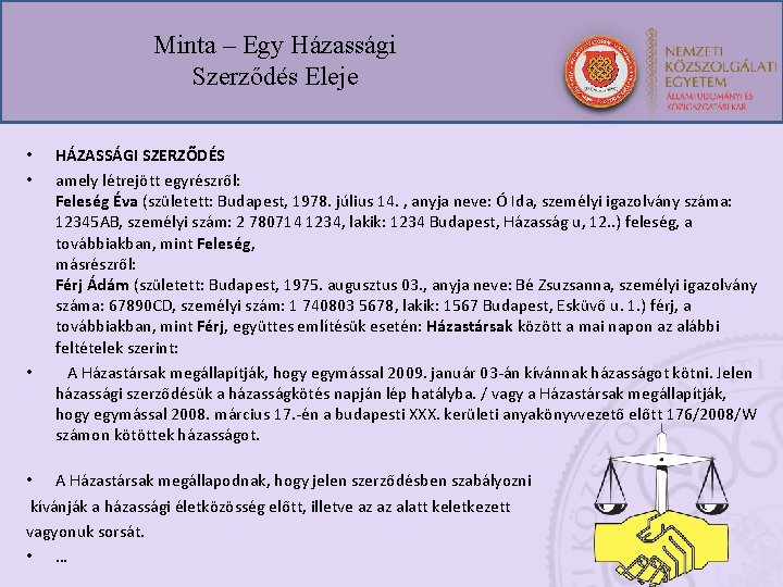 Minta – Egy Házassági Szerződés Eleje • • • HÁZASSÁGI SZERZŐDÉS amely létrejött egyrészről: