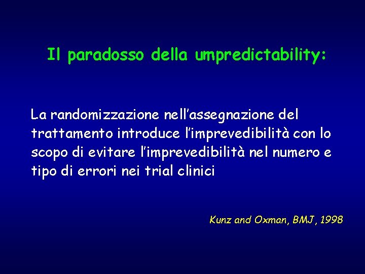 Il paradosso della umpredictability: La randomizzazione nell’assegnazione del trattamento introduce l’imprevedibilità con lo scopo