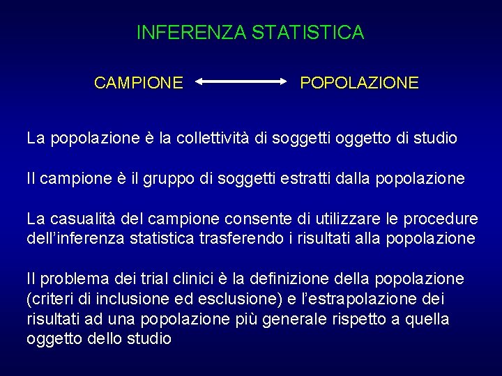 INFERENZA STATISTICA CAMPIONE POPOLAZIONE La popolazione è la collettività di soggetti oggetto di studio