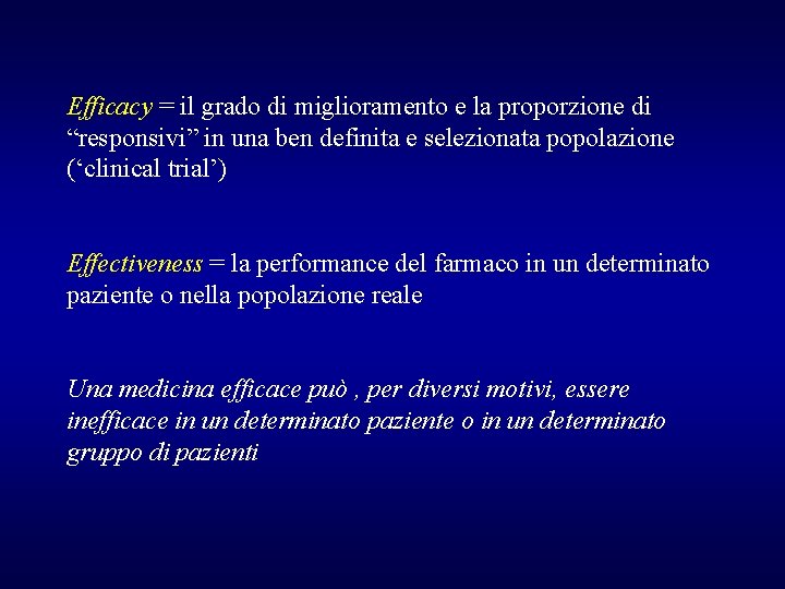 Efficacy = il grado di miglioramento e la proporzione di “responsivi” in una ben