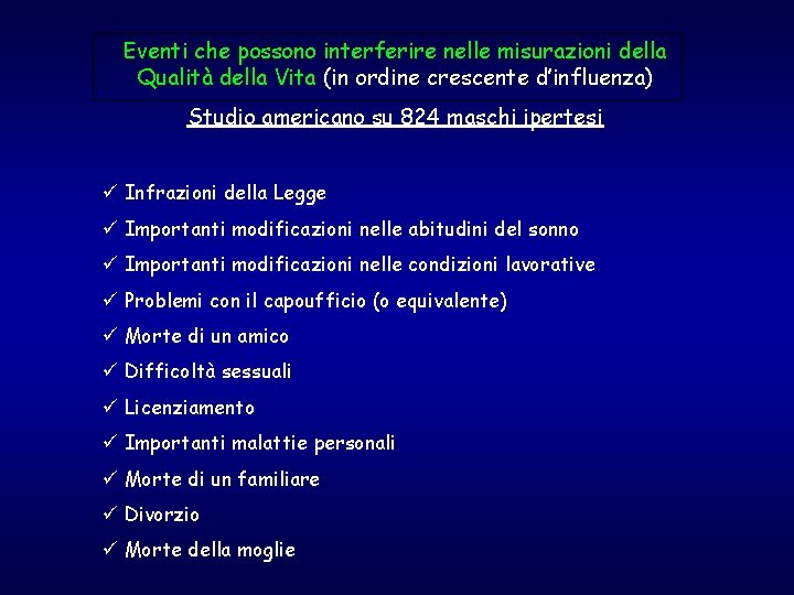 Eventi che possono interferire nelle misurazioni della Qualità della Vita (in ordine crescente d’influenza)