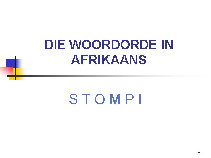 DIE WOORDORDE IN AFRIKAANS STOMPI 1 