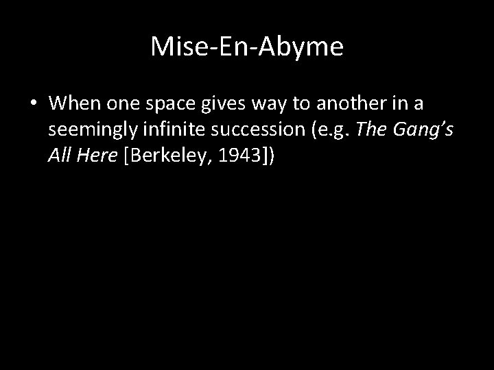 Mise-En-Abyme • When one space gives way to another in a seemingly infinite succession