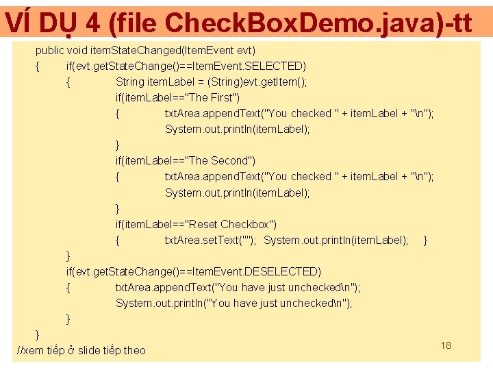 VÍ DỤ 4 (file Check. Box. Demo. java)-tt public void item. State. Changed(Item. Event