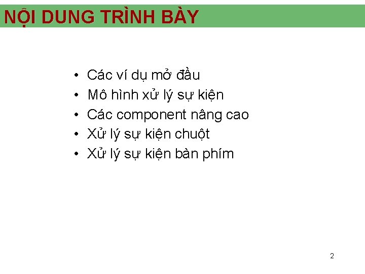 NỘI DUNG TRÌNH BÀY • • • Các ví dụ mở đầu Mô hình