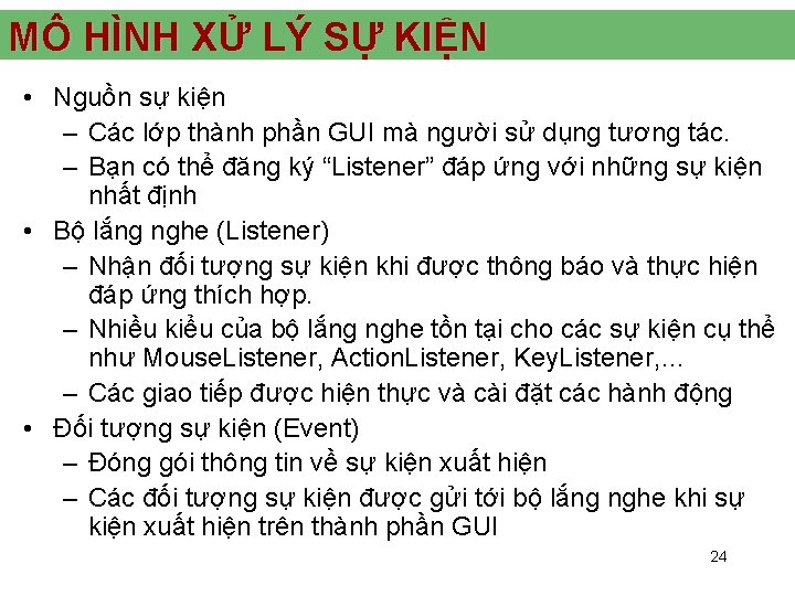 MÔ HÌNH XỬ LÝ SỰ KIỆN • Nguồn sự kiện – Các lớp thành