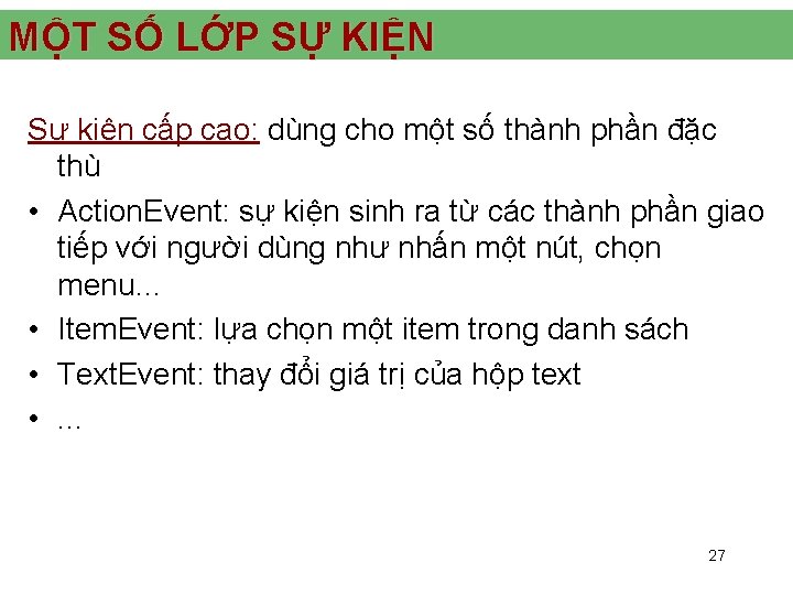 MỘT SỐ LỚP SỰ KIỆN Sự kiện cấp cao: dùng cho một số thành