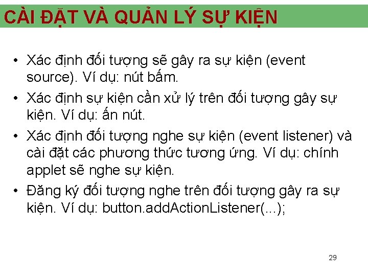 CÀI ĐẶT VÀ QUẢN LÝ SỰ KIỆN • Xác định đối tượng sẽ gây