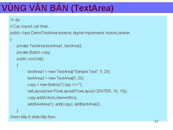 VÙNG VĂN BẢN (Text. Area) Ví dụ: // Cac import can thiet. . .