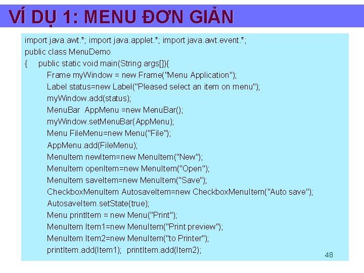 VÍ DỤ 1: MENU ĐƠN GIẢN import java. awt. *; import java. applet. *;