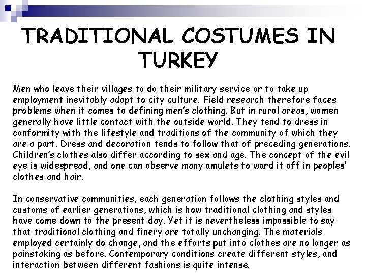 TRADITIONAL COSTUMES IN TURKEY Men who leave their villages to do their military service