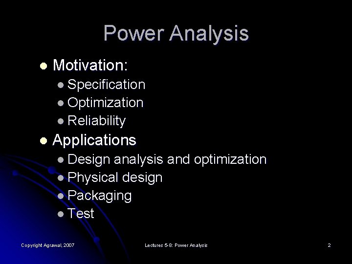 Power Analysis l Motivation: l Specification l Optimization l Reliability l Applications l Design