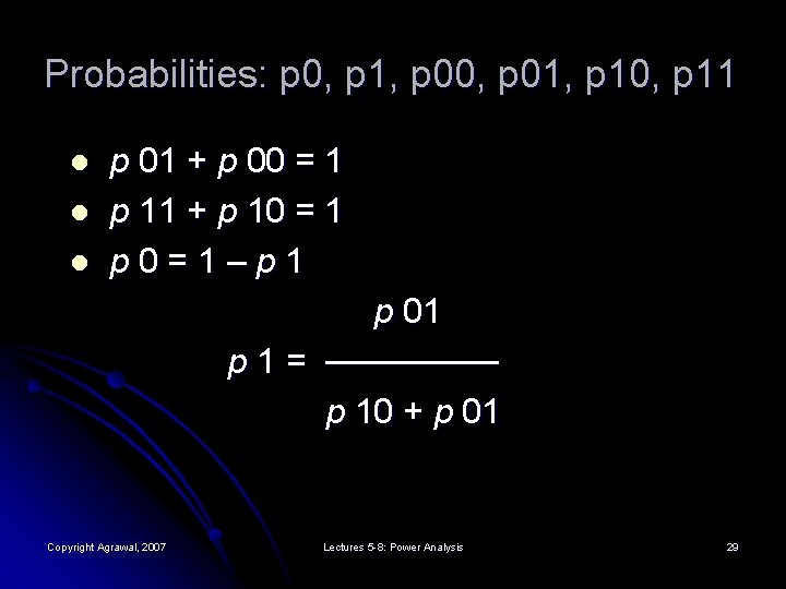 Probabilities: p 0, p 1, p 00, p 01, p 10, p 11 l