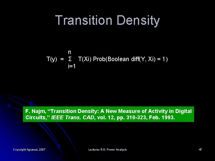 Transition Density n T(y) = Σ T(Xi) Prob(Boolean diff(Y, Xi) = 1) i=1 F.