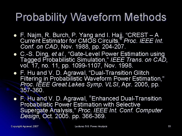 Probability Waveform Methods l l F. Najm, R. Burch, P. Yang and I. Hajj,