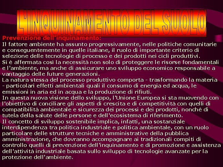 Prevenzione dell’inquinamento: Il fattore ambiente ha assunto progressivamente, nelle politiche comunitarie e conseguentemente in