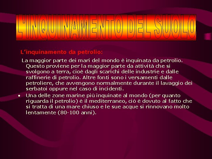  L’inquinamento da petrolio: La maggior parte dei mari del mondo è inquinata da