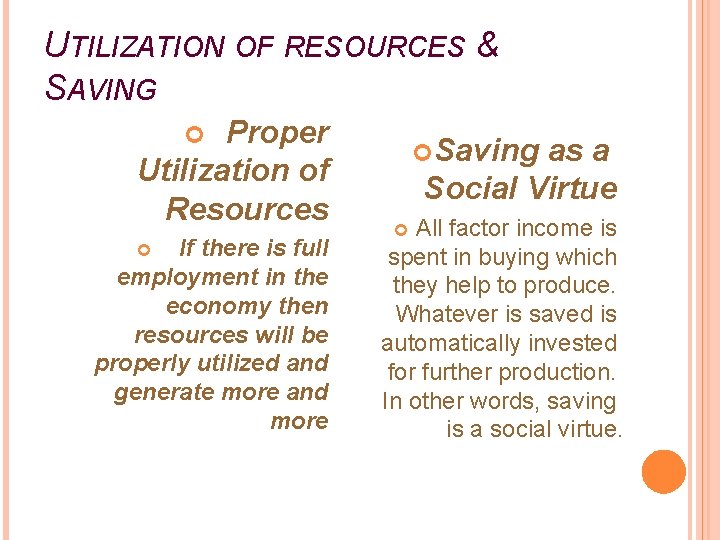 UTILIZATION OF RESOURCES & SAVING Proper Utilization of Resources If there is full employment