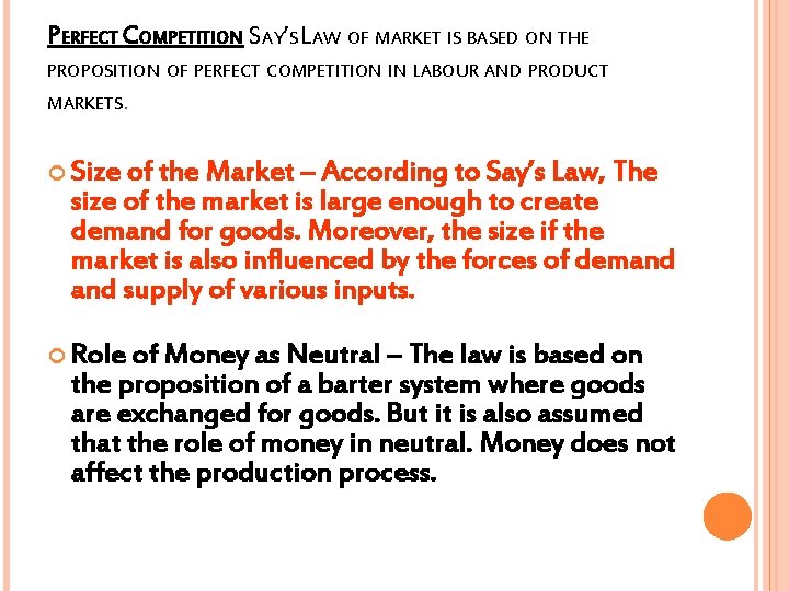 PERFECT COMPETITION SAY’S LAW OF MARKET IS BASED ON THE PROPOSITION OF PERFECT COMPETITION