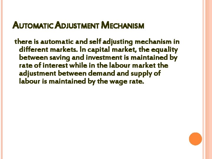 AUTOMATIC ADJUSTMENT MECHANISM there is automatic and self adjusting mechanism in different markets. In AUTOMATIC ADJUSTMENT MECHANISM there is automatic and self adjusting mechanism in different markets. In