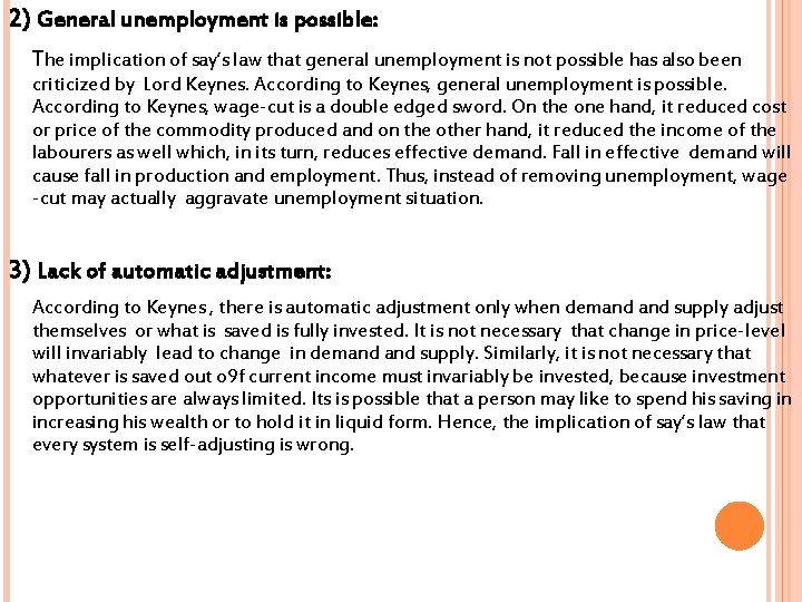 2) General unemployment is possible: The implication of say’s law that general unemployment is