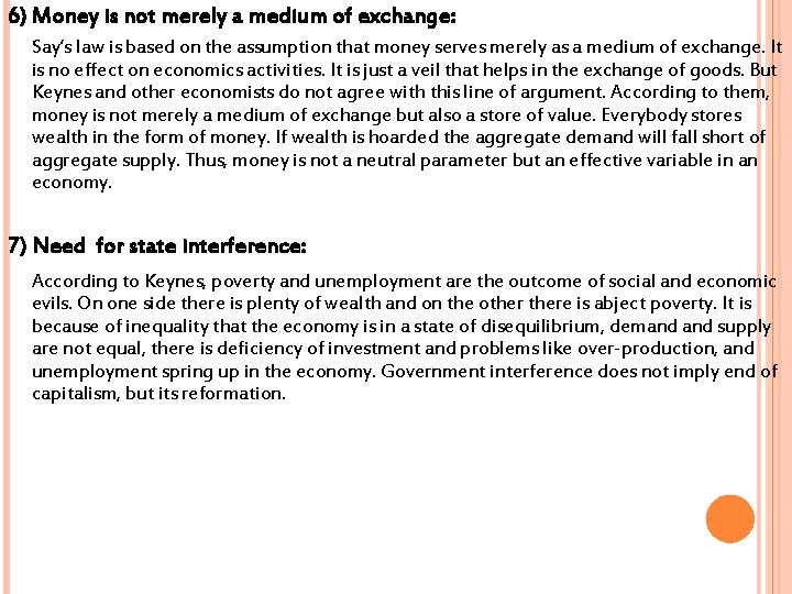 6) Money is not merely a medium of exchange: Say’s law is based on