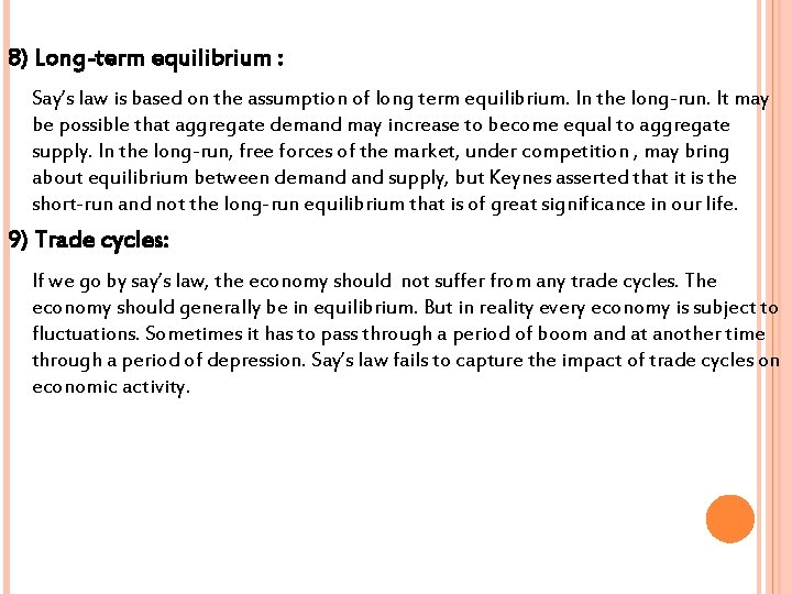 8) Long-term equilibrium : Say’s law is based on the assumption of long term