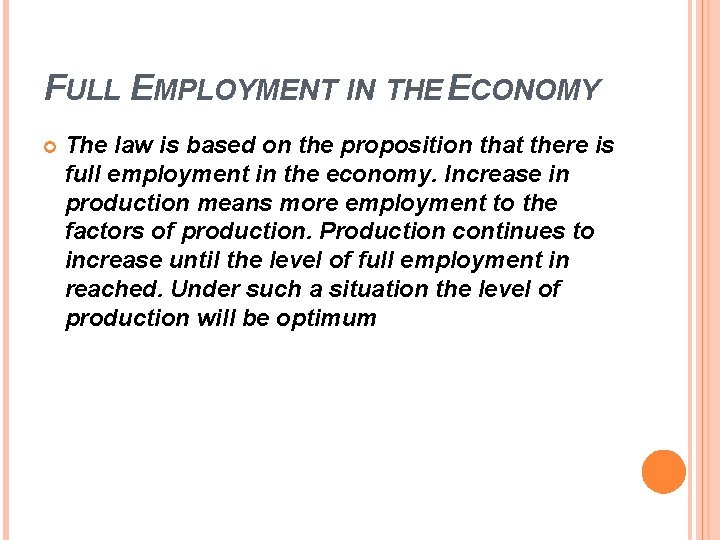FULL EMPLOYMENT IN THE ECONOMY The law is based on the proposition that there FULL EMPLOYMENT IN THE ECONOMY The law is based on the proposition that there
