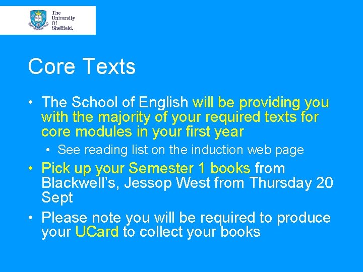 Core Texts • The School of English will be providing you with the majority
