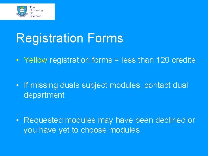 Registration Forms • Yellow registration forms = less than 120 credits • If missing