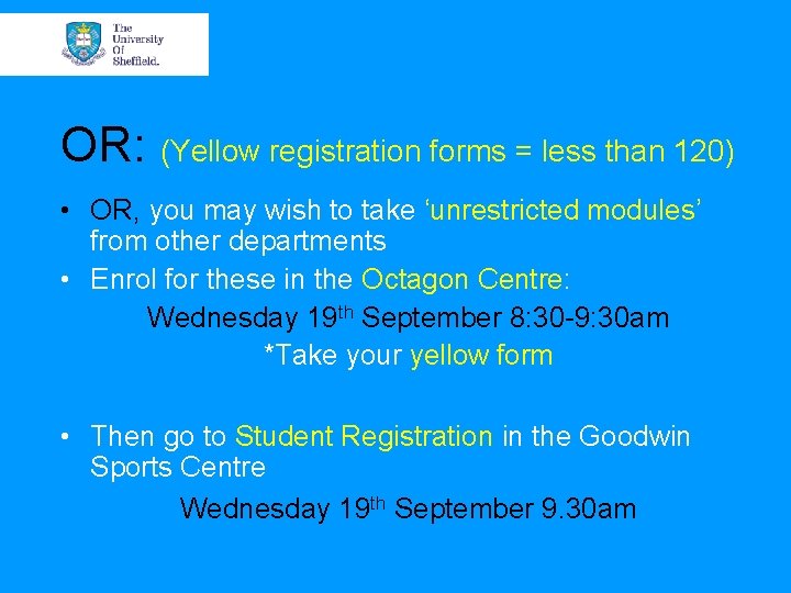 OR: (Yellow registration forms = less than 120) • OR, you may wish to