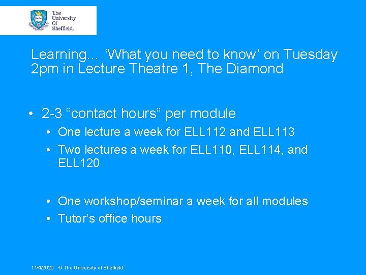 Learning… ‘What you need to know’ on Tuesday 2 pm in Lecture Theatre 1,