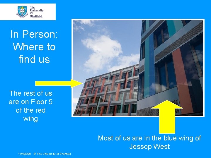 In Person: Where to find us The rest of us are on Floor 5