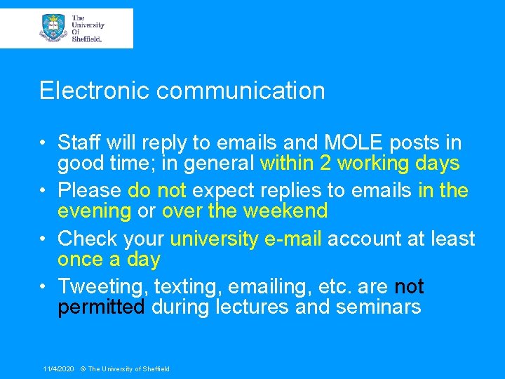 Electronic communication • Staff will reply to emails and MOLE posts in good time;