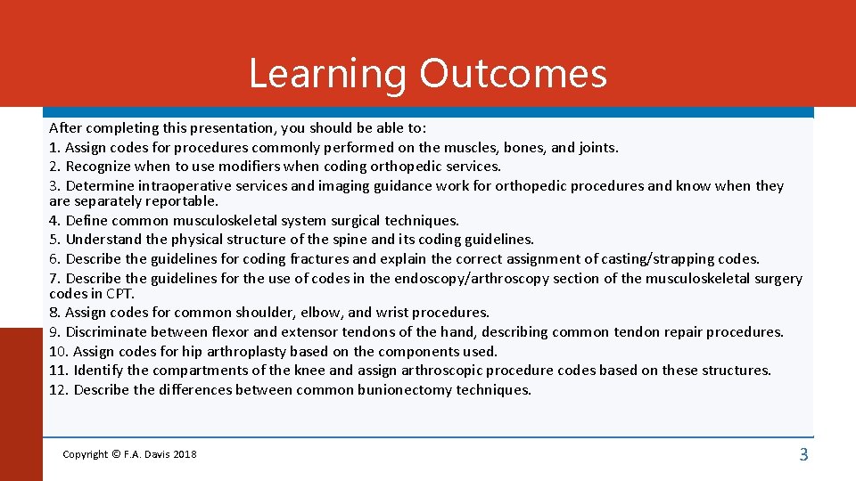 Learning Outcomes After completing this presentation, you should be able to: 1. Assign codes