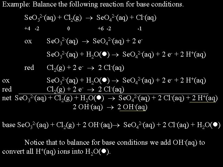 Example: Balance the following reaction for base conditions. Se. O 32 -(aq) + Cl
