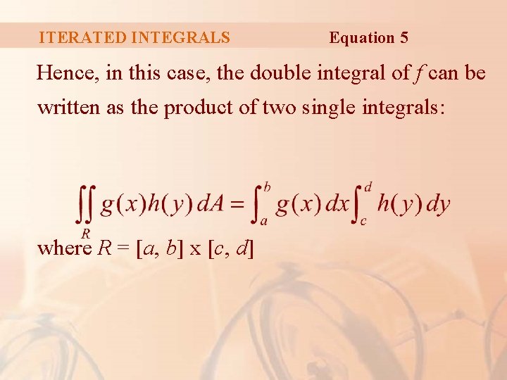 ITERATED INTEGRALS Equation 5 Hence, in this case, the double integral of f can