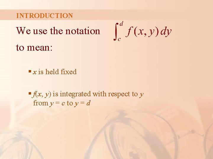 INTRODUCTION We use the notation to mean: § x is held fixed § f(x,