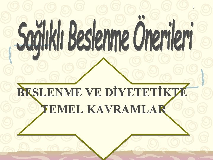 1 BESLENME VE DİYETETİKTE TEMEL KAVRAMLAR 