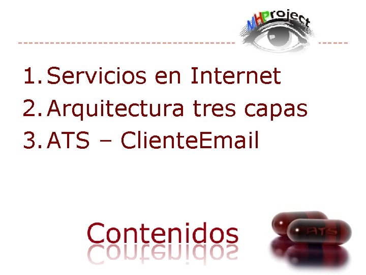 1. Servicios en Internet 2. Arquitectura tres capas 3. ATS – Cliente. Email 