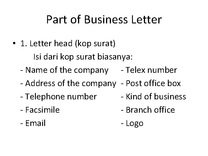 Part of Business Letter • 1. Letter head (kop surat) Isi dari kop surat