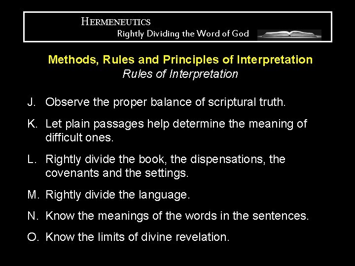 HERMENEUTICS Rightly Dividing the Word of God Methods, Rules and Principles of Interpretation Rules