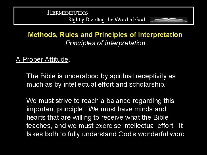 HERMENEUTICS Rightly Dividing the Word of God Methods, Rules and Principles of Interpretation A