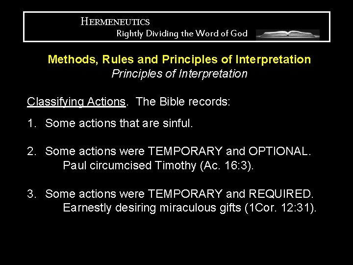 HERMENEUTICS Rightly Dividing the Word of God Methods, Rules and Principles of Interpretation Classifying