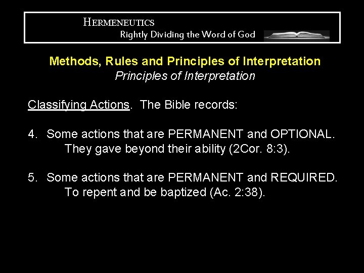 HERMENEUTICS Rightly Dividing the Word of God Methods, Rules and Principles of Interpretation Classifying