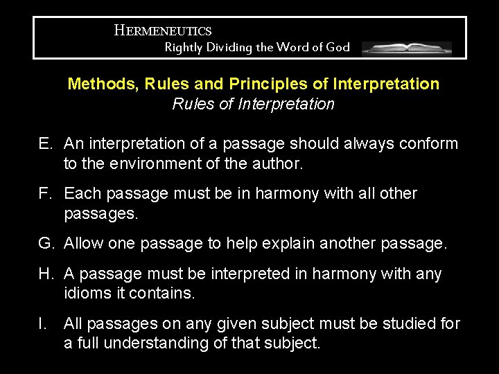 HERMENEUTICS Rightly Dividing the Word of God Methods, Rules and Principles of Interpretation Rules