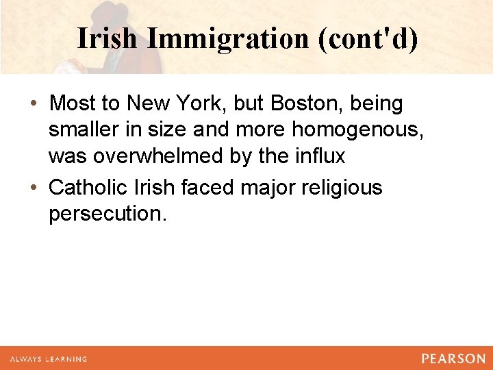 Irish Immigration (cont'd) • Most to New York, but Boston, being smaller in size