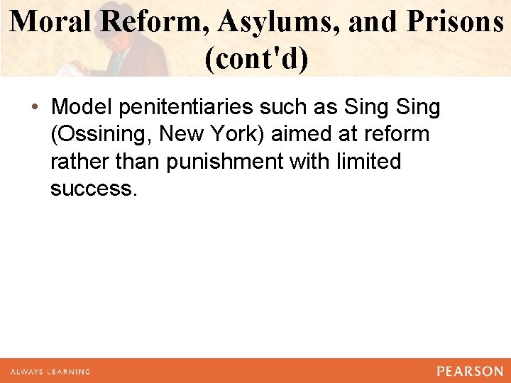 Moral Reform, Asylums, and Prisons (cont'd) • Model penitentiaries such as Sing (Ossining, New